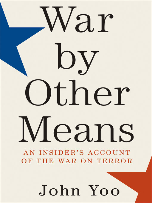 Title details for War by Other Means by John Yoo - Available